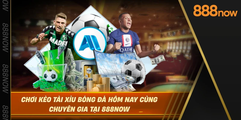choi-keo-tai-xiu-bong-da-hom-nay-cung-chuyen-gia-tai-888now