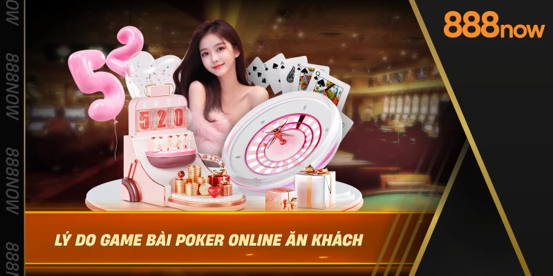 ly-do-game-bai-poker-online-an-khach